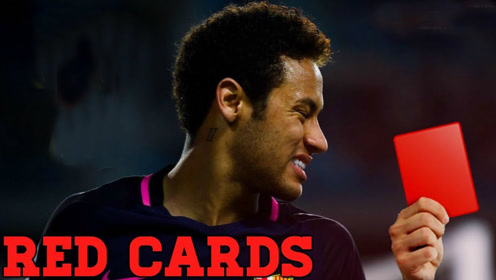 原来你是这样的内马尔,被红牌罚下这么多次