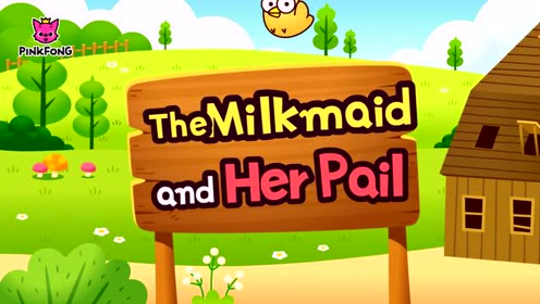 the milkmaid and her pail aesop's fables pinkfong story