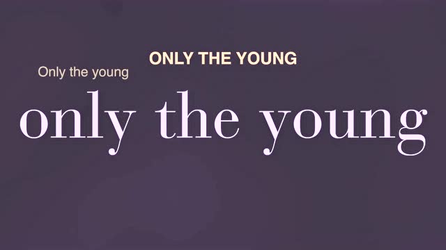 only the young