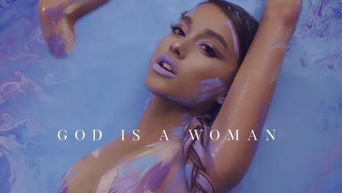 Ariana Grande《God is a woman》官方版