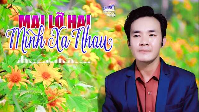 Mai Lỡ M㬮h Xa Nhau  Thiếu Giọng Nữ