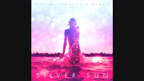 Dimitri Vangelis & Wyman、Anna Yvette《Silver Sun (Lights Anthem)》