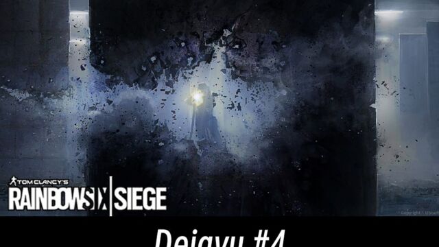 Dejavu#4 【彩虹六号围攻 R6】