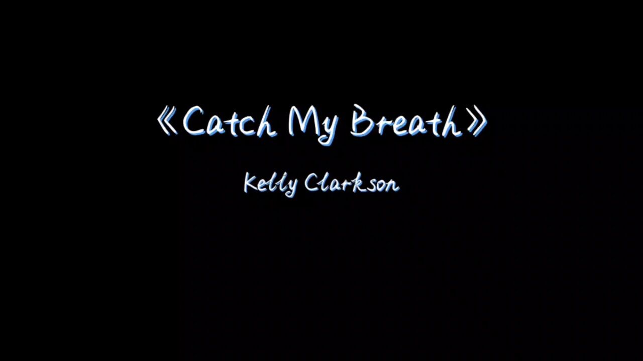 闭上眼睛倾听一首励志的英文歌曲《Catch My Breath》_腾讯视频}