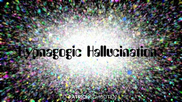 Hypnagogic Hallucinations