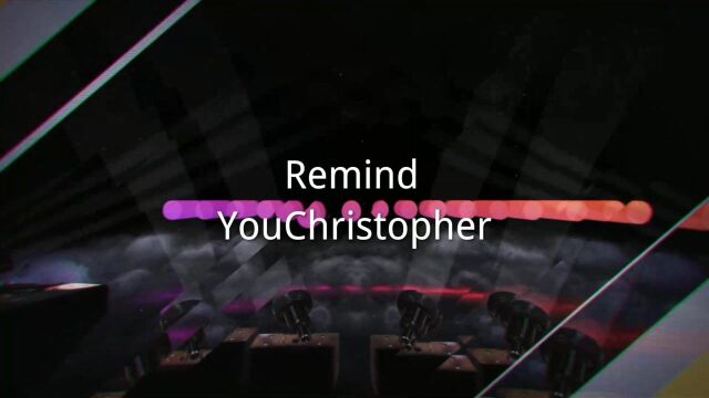 Remind YouChristopher