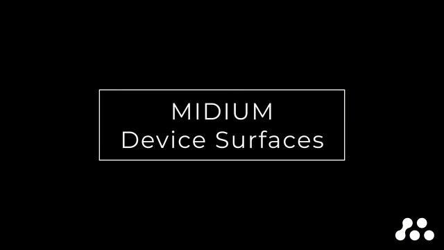 MIDIUM Device Surfaces