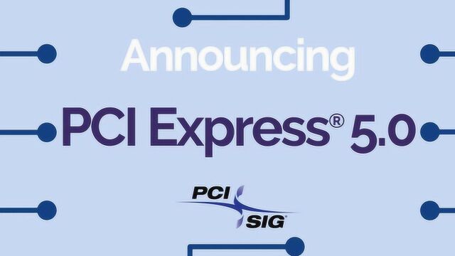 PCISIG公布了PCI Express 5.0规范