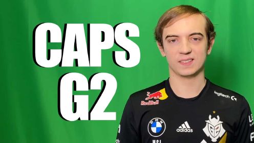 【专访】G2 caPs：现在没有Uzi了，希望这次我能把小虎拿下