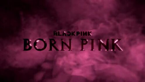 BLACKPINK《BORN PINK》回归预告公开，九月回归好期待啊
