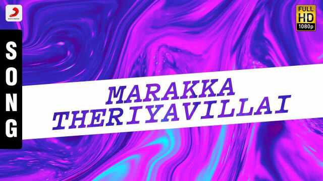 Marakka Theriyavillai (Pseudo Video)