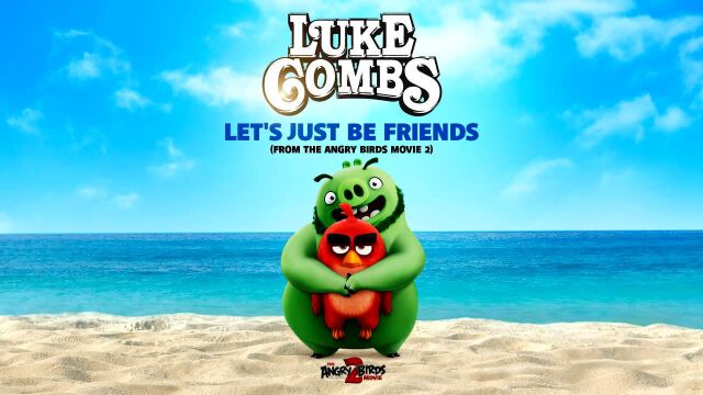 Luke Combs、《Let's Just Be Friends (From The Angry Birds Movie 2 [Audio])》