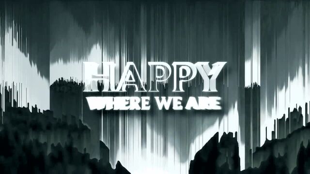 Happy Where We Are