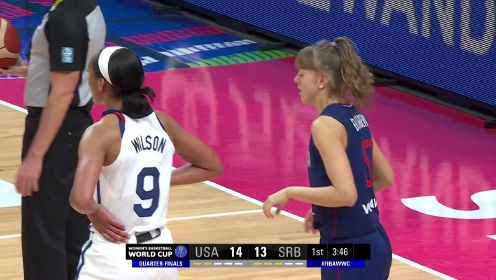 【回放】女篮世界杯：美国vs塞尔维亚第1节中文解说回放