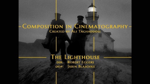 #短瞬#【电影摄影的构图法则：《灯塔》/ Composition in Cinematography - The Lighthouse】