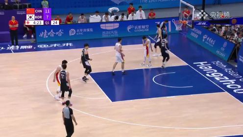 【回放】 杭州亚运会男子篮球1/4决赛：中国vs韩国第1节回放