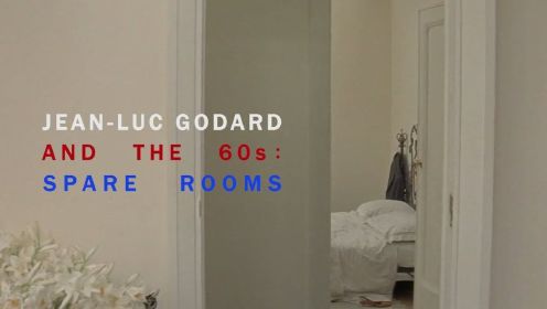 #短瞬#【戈达尔的60年代：空房间 \ Jean-Luc Godard and the 60s： Spare Rooms】