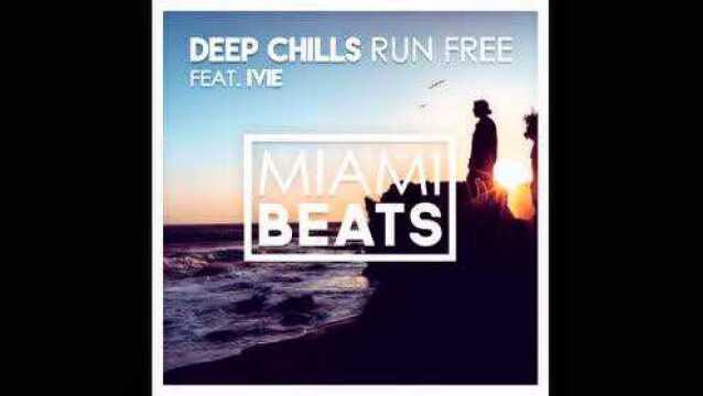 Run Free  Deep Chills/IVIE