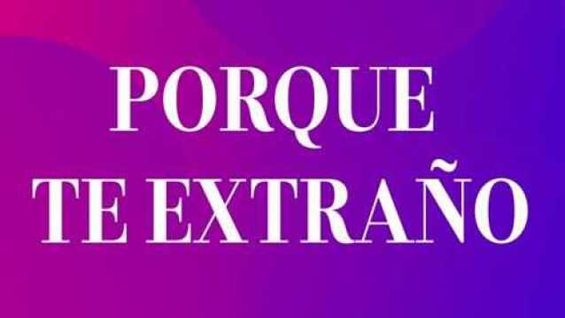 Porque Te Extra㱯