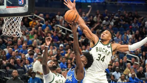 《NBA全场集锦》【球星】字母哥vs魔术集锦 独揽35+10+7轮番重扣独木难支