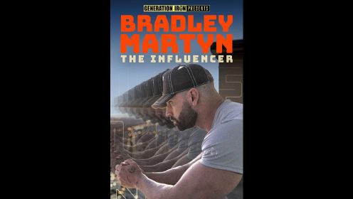 《BRADLEY MARTYN：THE INFLUENCER》TRAILER  《布拉德利.马丁：影响者》预告片 2023