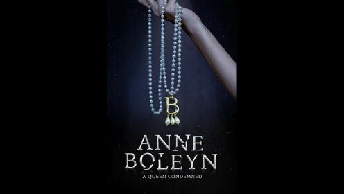 《ANNE BOLEYN：A QUEEN CONDEMNED》TRAILER  《安妮.博林：被谴责的王后》预告片 2023