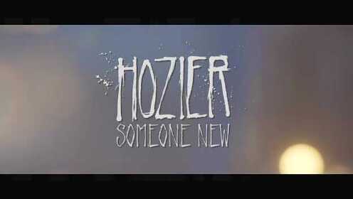 Hozier《Someone New》