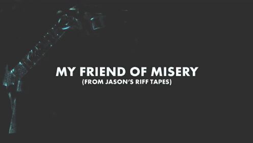 My Friend of Misery (From Jason's Riff Tapes)