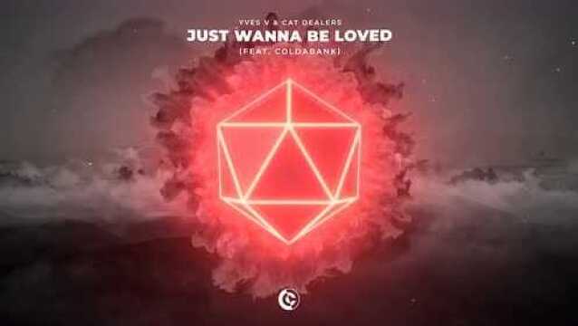 Just Wanna Be Loved(feat. Coldabank)