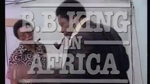 B.B. King  Live in Africa (全场)