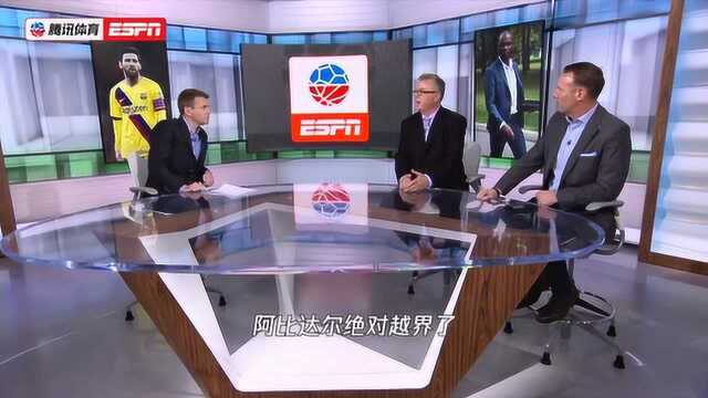 ESPN专家全员挺梅西:“手撕”阿比达尔没毛病 后者能力不足早晚走人