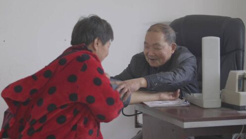 我是乡医，67岁老医生扎根农村40年为村民看病【原创纪录片】#万物生长#