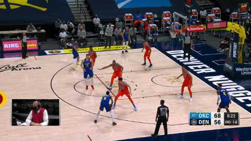 《NBA全场集锦》【纯享】雷霆vs掘金精华回放 约基奇22+13+9力挽狂澜带队翻盘