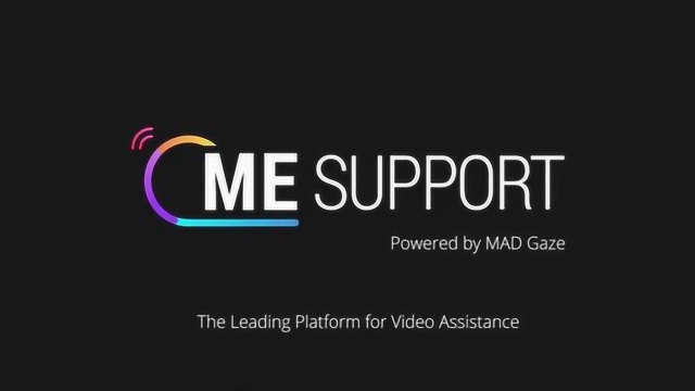 MAD Gaze ME Support:视频支援的领先平台