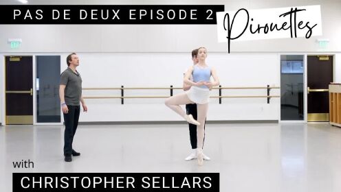 与克里斯托弗·塞拉斯的芭蕾舞合作技巧课 | 双人舞2：Pirouettes | 凯瑟琳摩根