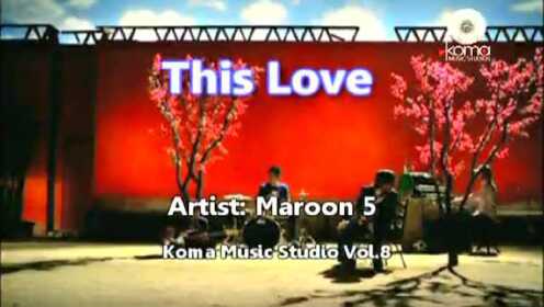 Maroon 5《This Love》