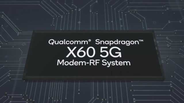 全球首款5nm芯片:高通第三代5G基带骁龙X60发布:配合骁龙875?