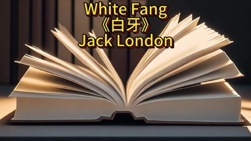 White Fang《白牙》