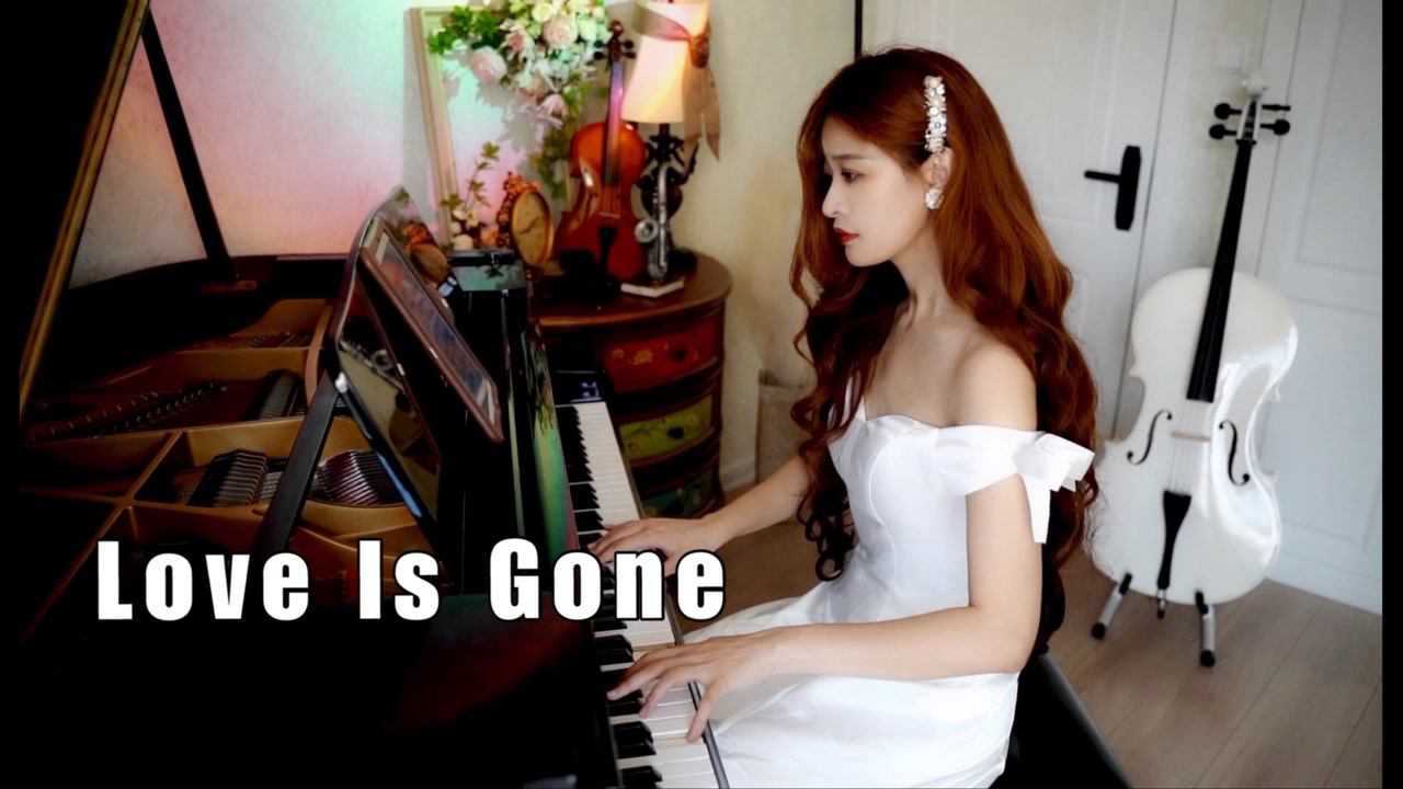 《love is gone》钢琴演奏