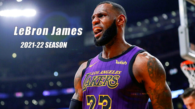 老夫聊发少年狂!詹姆斯2021-22赛季高光混剪