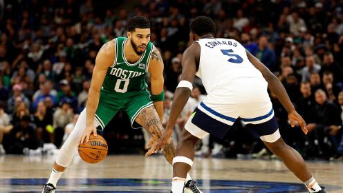 《NBA全场集锦》【原声】凯尔特人109-114森林狼 塔图姆32+5爱德华兹38+9+7率队加时破绿军不败金身