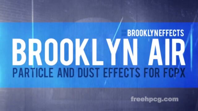 F10FCPX特效下载 Brooklyna Air – Brooklyn Effects 49组粉尘粒子漂浮飞舞视觉特效~1