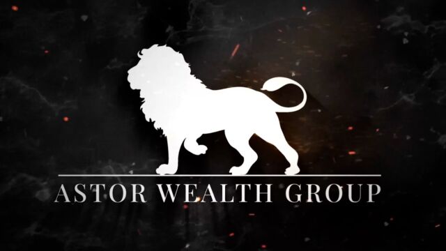 Astor Wealth Group(阿斯特财富集团)提供全方位的财富管理服务