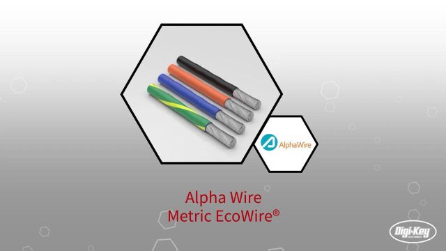 1分钟读懂Alpha Wire 高性能高比重电缆 | DigiKey