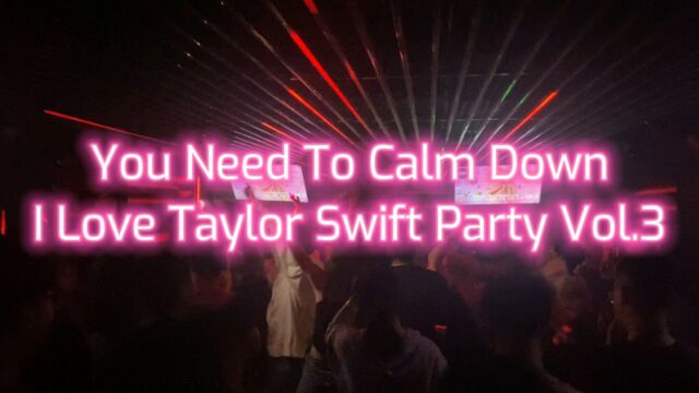 霉霉Taylor SwiftYou Need To Calm DownI Love Taylor Swift Party Vol.3