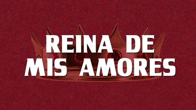 Reina De Mis Amores