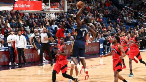 《NBA全场集锦》【球星】锡安vs猛龙集锦 33+10+5多次上演逆天暴扣