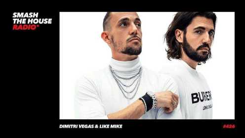 Dimitri Vegas & Like Mike - Smash The House 426期