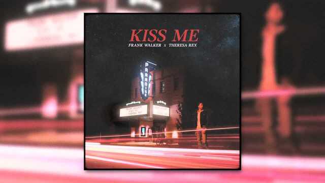 Kiss Me(feat. Theresa Rex)