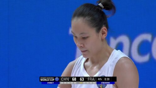 女篮世界杯：中国vs法国第4节中文解说回放